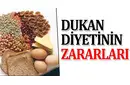 Dukan Diyeti Zararları Nelerdir? Dukan Diyeti Zararları Nelerdir?